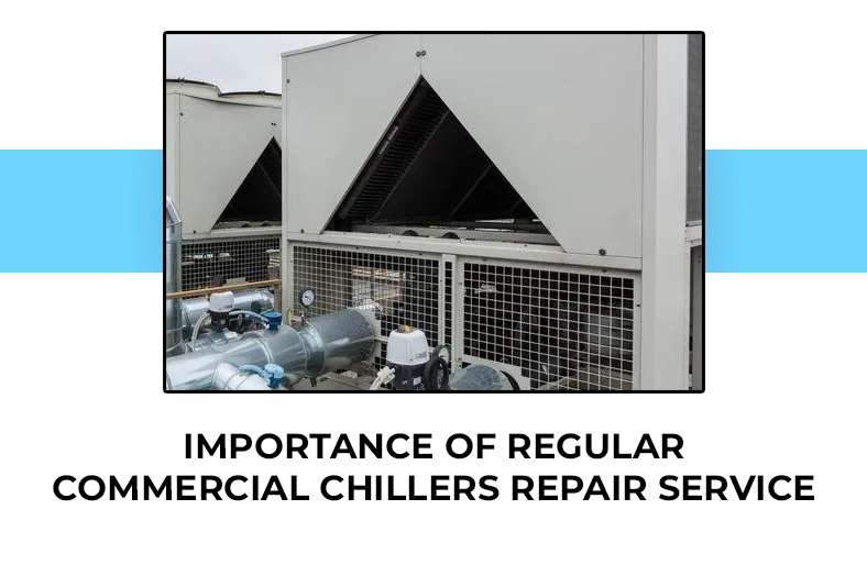 Importance Of Regular Commercial Chillers Repair Service